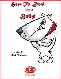 How to Deal with a Bully Play Script -a rap play by Bob Zaslow